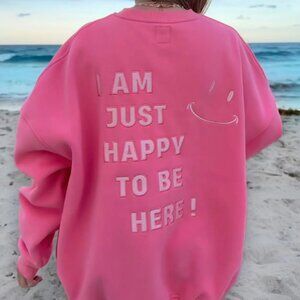 I Am Just Happy to Be Hear Pink Sweatshirt, Size XXXL